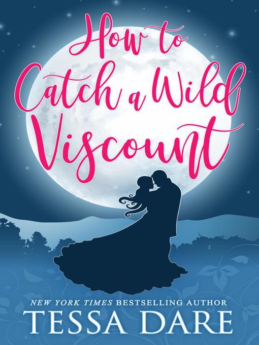 Title details for How to Catch a Wild Viscount by Tessa Dare - Wait list